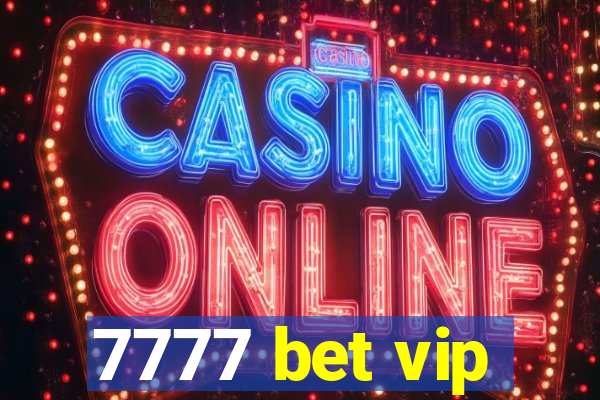 7777 bet vip